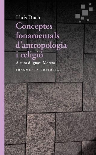 CONCEPTES FONAMENTALS D’ANTROPOLOGIA I RELIGIÓ | 9788417796167 | DUCH ÁLVAREZ, LLUÍS