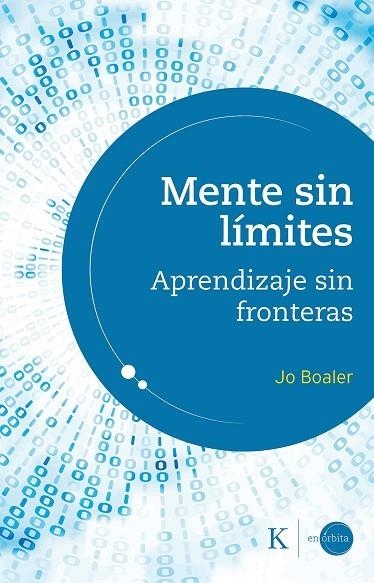 MENTE SIN LÍMITES. APRENDIZAJE SIN FRONTERAS | 9788499887463 | BOALER, JO