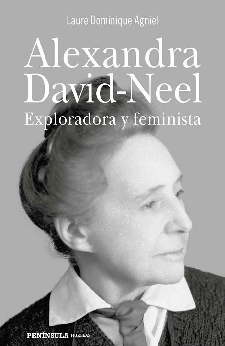 ALEXANDRA DAVID-NEEL. EXPLORADORA Y FEMINISTA | 9788499428703 | DOMINIQUE AGNIEL, LAURE