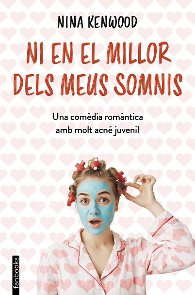 NI EN EL MILLOR DELS MEUS SOMNIS. UNA COMEDIA ROMANTICA AMB MOLT ACNE JUVENIL | 9788417515645 | KENWOOD, NINA