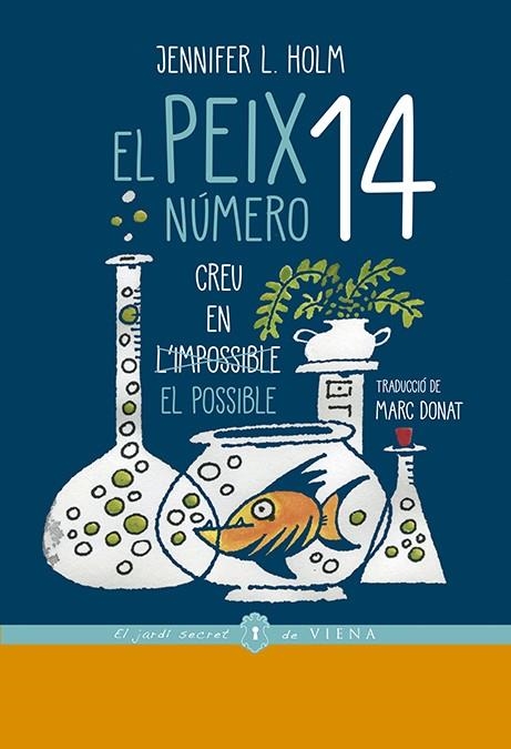 EL PEIX NÚMERO 14. CREU EN (L,IMPOSSIBLE) EL POSSIBLE | 9788417998080 | HOLM, JENNIFER L.