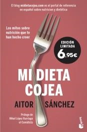 MI DIETA COJEA. LOS MITOS SOBRE NUTRICION QUE TE HAN HECHO CREER | 9788408222118 | SÁNCHEZ GARCÍA, AITOR