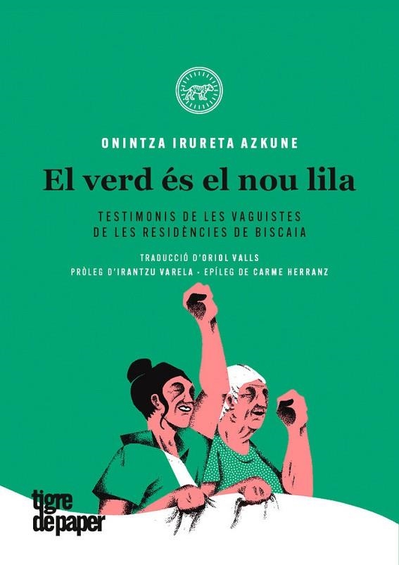 EL VERD ÉS EL NOU LILA. TESTIMONIS DE LES VAGUISTES DE LES RESIDÈNCIES DE BISCAIA | 9788416855520 | IRURETA AZKUNE, ONINTZA