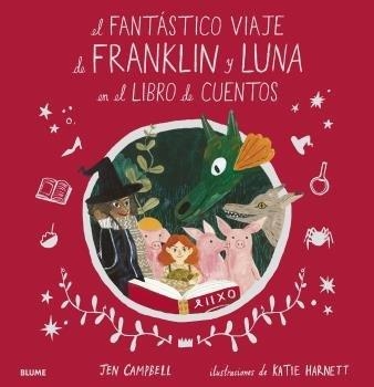 EL FANTÁSTICO VIAJE DE FRANKLIN Y LUNA EN EL LIBRO DE CUENTOS | 9788418075049 | CAMPBELL, JEN/HARNETT, KATIE