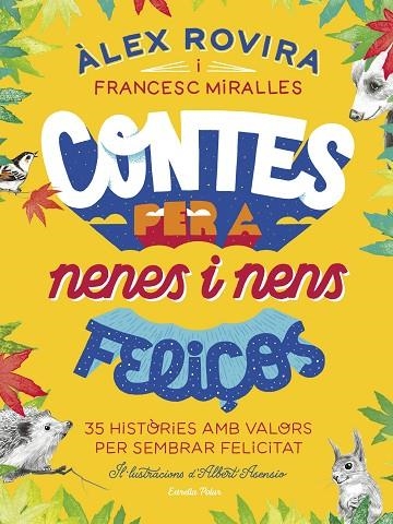 CONTES PER A NENES I NENS FELIÇOS. 33 HISTORIES AMB VALORS PER SEMBRAR FELICITAT | 9788418134111 | ROVIRA CELMA, ÁLEX/MIRALLES, FRANCESC