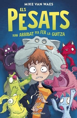 ELS PESATS HAN ARRIBAT PER FER LA GUITZA | 9788418134104 | VAN WAES, MIKE