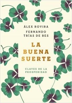 LA BUENA SUERTE. CLAVES DE LA PROSPERIDAD | 9788408222422 | ROVIRA CELMA, ÁLEX/TRÍAS DE BES, FERNANDO