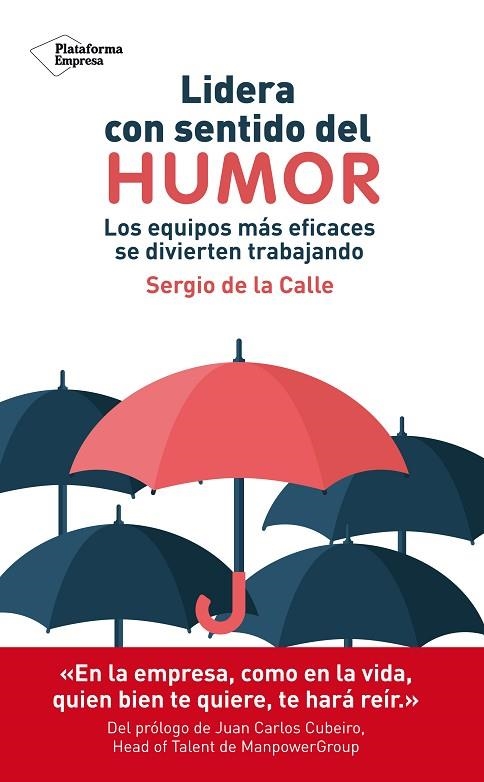 LIDERA CON SENTIDO DEL HUMOR. LOS EQUIPOS MÁS EFICACES SE DIVIERTEN TRABAJANDO | 9788417886509 | DE LA CALLE, SERGIO