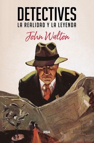 DETECTIVES. LA REALIDAD Y LA LEYENDA | 9788491872764 | WALTON JOHN