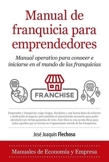 MANUAL DE FRANQUICIA PARA EMPRENDEDORES | 9788418205033 | FLECHOSO SIERRA, JOSÉ JOAQUÍN