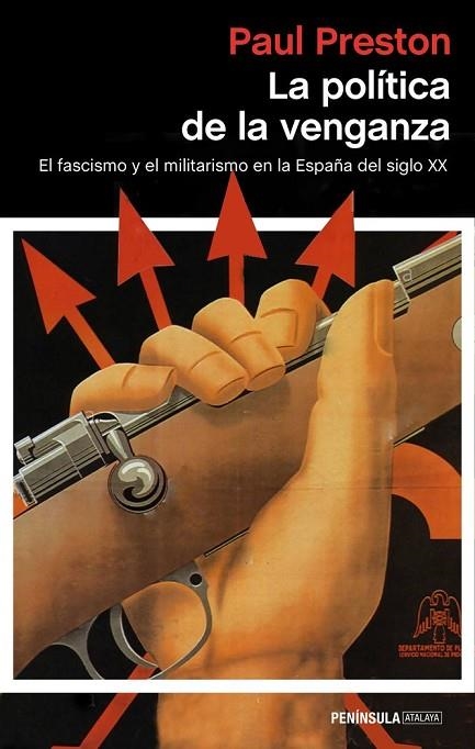 LA POLÍTICA DE LA VENGANZA. EL FASCISMO Y EL MILITARISMO EN LA ESPAÑA DEL SIGLO XX | 9788499428789 | PRESTON, PAUL