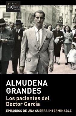 LOS PACIENTES DEL DOCTOR GARCÍA. EPISODIOS DE UNA GUERRA INTERMINABLE | 9788490667798 | GRANDES, ALMUDENA