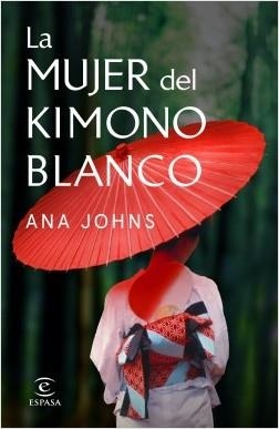 LA MUJER DEL KIMONO BLANCO | 9788467058505 | JOHNS, ANA