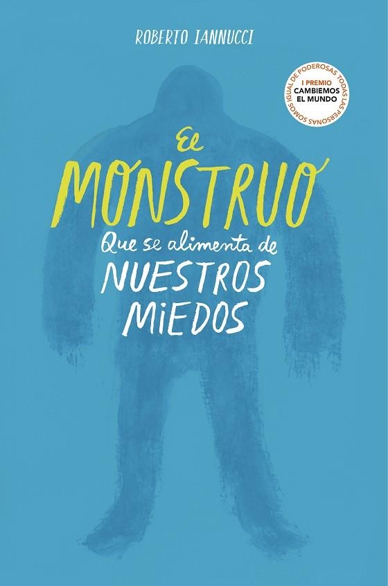 EL MONSTRUO QUE SE ALIMENTA DE NUESTROS MIEDOS (I PREMIO CAMBIEMOS EL MUNDO) | 9788417922764 | IANNUCCI, ROBERTO