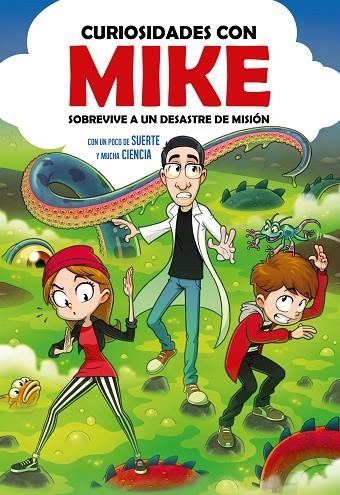 SOBREVIVE A UN DESASTRE DE MISIÓN CON UN POCO DE SUERTE Y MUCHA CIENCIA (CURIOSIDADES CON MIKE) | 9788417922740 | CURIOSIDADES CON MIKE