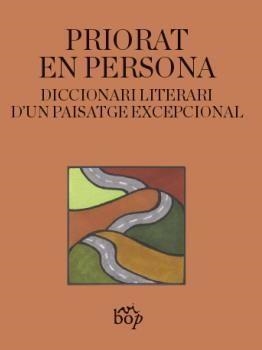 PRIORAT EN PERSONA. DICCIONARI LITERARI D’UN PAISATGE EXCEPCIONAL | 9788412030907