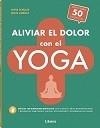 ALIVIAR EL DOLOR CON EL YOGA. AYUDA PARA MAS DE 50 DOLENCIAS Y ENFERMEDADES | 9789463594653 | SCHULZE A, ANTJE