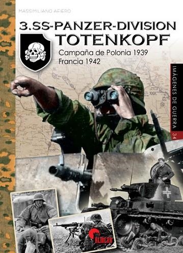 3.SS-PANZER-DIVISION TOTENKOPF. CAMPAÑA DE POLONIA 1939 FRANCIA 1942 | 9788412108521 | AFIERO, MASSIMILIANO