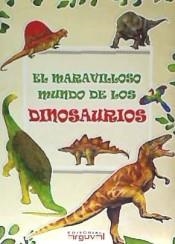 EL MARAVILLOSO MUNDO DE LOS DINOSAURIOS | 9788418012099