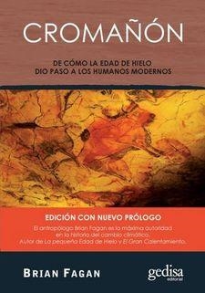 CROMAÑON. DE COMO LA EDAD DE HIELO DIO PASO A LOS HUMANOS MODERNOS  | 9788417835972 | FAGAN, BRIAN