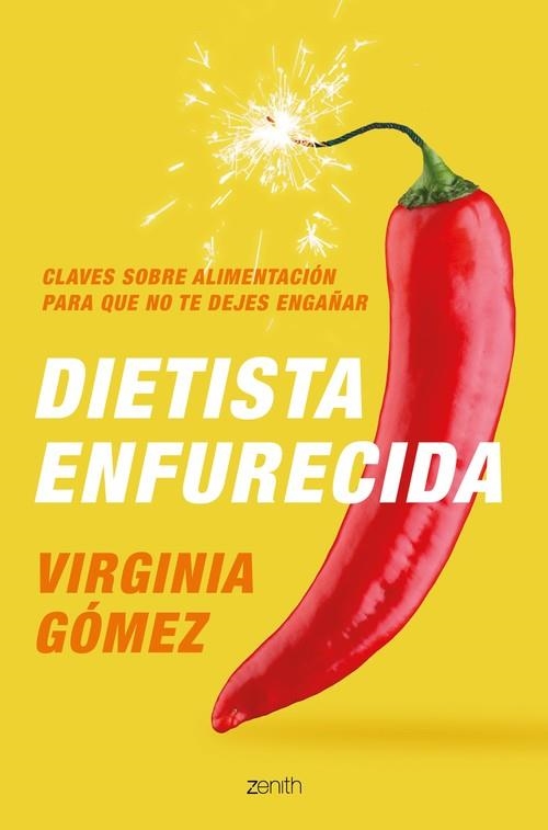 DIETISTA ENFURECIDA. CLAVES SOBRE ALIMENTACIÓN PARA QUE NO TE DEJES ENGAÑAR | 9788408222385 | GÓMEZ, VIRGINIA