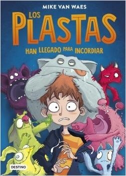 LOS PLASTAS HAN LLEGADO PARA INCORDIAR | 9788408222231 | VAN WAES, MIKE