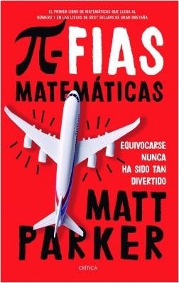 PIFIAS MATEMÁTICAS. EQUIVOCARSE NUNCA HA SIDO TAN DIVERTIDO | 9788491991915 | PARKER, MATT