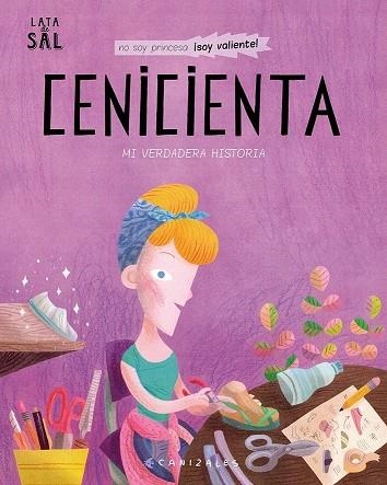 CENICIENTA. MI VERDADERA HISTORIA.  | 9788494992667 | CANIZALES