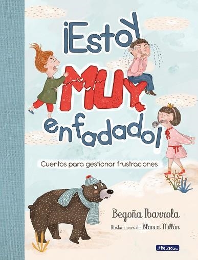 ¡ESTOY MUY ENFADADO! CUENTOS PARA GESTIONAR FRUSTRACIONES | 9788448854027 | IBARROLA, BEGOÑA/MILLÁN, BLANCA