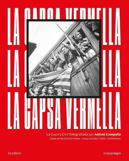 LA CAPSA VERMELLA. LA GUERRA CIVIL FOTOGRAFIADA PER ANTONI CAMPAÑÀ | 9788418022272 | CAMPAÑÀ, ANTONI