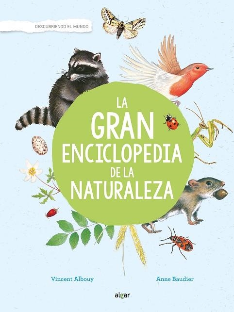 LA GRAN ENCICLOPEDIA DE LA NATURALEZA | 9788491422921 | ALBOUY, VINCENT /BAUDIER,ANNE