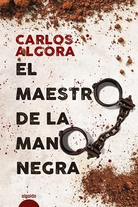 EL MAESTRO DE LA MANO NEGRA | 9788491892823 | ALGORA, CARLOS