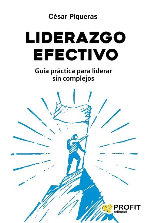 LIDERAZGO EFECTIVO. GUÍA PRÁCTICA PARA LIDERAR SIN COMPLEJOS | 9788417942427 | PIQUERAS, CESAR