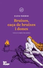 BRUIXES, CAÇA DE BRUIXES I DONES | 9788416855605 | FEDERICI, SILVIA