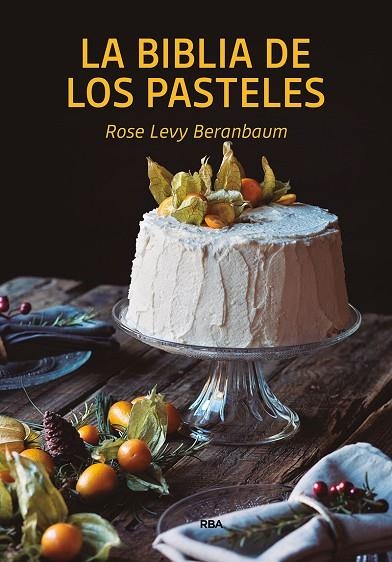 LA BIBLIA DE LOS PASTELES | 9788490569269 | BERANBAUM ROSE LEVY