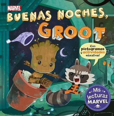 BUENAS NOCHES, GROOT. CON PICTOGRAMAS Y ACTIVIDADES EDUCATIVAS | 9788417630607 | MARVEL