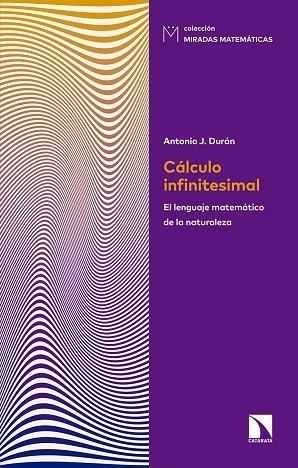 CÁLCULO INFINITESIMAL. EL LENGUAJE MATEMÁTICO DE LA NATURALEZA | 9788490979266 | DURÁN GUARDEÑO, ANTONIO JOSÉ