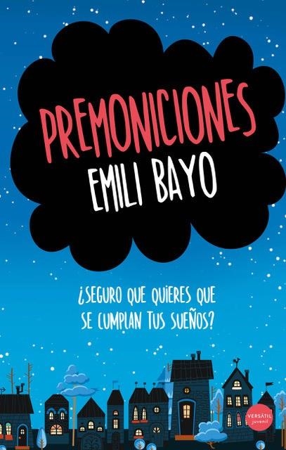 PREMONICIONES ¿SEGURO QUE QUIERES QUE SE CUMPLAN TUS SUEÑOS? | 9788417451820 | BAYO, EMILI