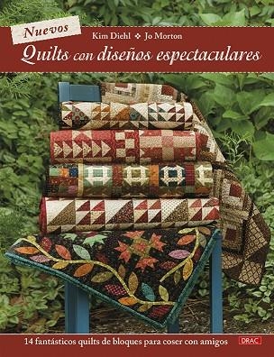 NUEVOS QUILTS CON DISEÑOS ESPECTACULARES | 9788498746570 | DIEHL, KIM/MORTON, JO