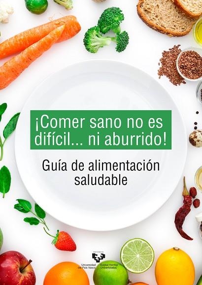 ¡COMER SANO NO ES DIFÍCIL... NI ABURRIDO! GUÍA DE ALIMENTACIÓN SALUDABLE | 9788413191133 | ESEBERRI BARACE, ITZIAR/TREPIANA ARIN, JENIFER/PARFENOVA, ANASTASIA/ROMO MIGUEL, NATALIA/MOSQUEDA SO