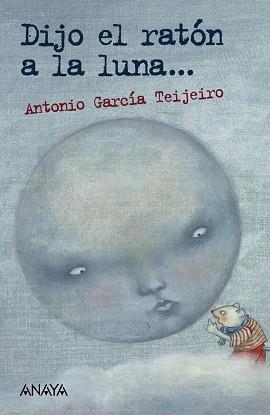 DIJO EL RATÓN A LA LUNA... | 9788469865750 | GARCÍA TEIJEIRO, ANTONIO