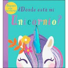 DONDE ESTA MI UNICORNIO?  (TEXTURAS) | 9788413341514