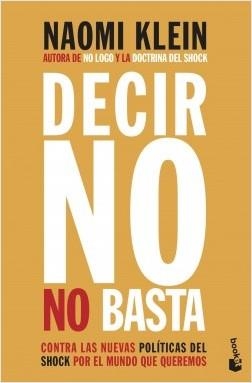 DECIR NO NO BASTA. CONTRA LAS NUEVAS POLÍTICAS DEL SHOCK POR EL MUNDO QUE QUEREMOS | 9788408222514 | KLEIN, NAOMI