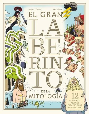 EL GRAN LABERINTO DE LA MITOLOGIA. 12 LABERINTOS Y JUEGOS PARA EXPLORAR LA MITOLOGIA | 9788413181646 | LAPORTE, MICHEL / HELIOT,ERIC