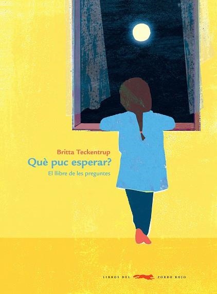 QUÈ PUC ESPERAR? EL LLIBRE DE LES PREGUNTES | 9788412078909 | TECKENTRUP, BRITTA