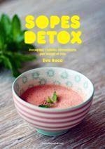 SOPES DETOX. RECEPTES I HABITS ALIMENTARIS PER SANAR EL COS | 9788490349205 | ROCA SOLÀ, EVA