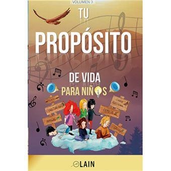 TU PROPÓSITO DE VIDA PARA NIÑOS VOLUMEN 3 | 9788409170029 | GARCIA CALVO, LAIN