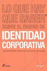 LO QUE HAY QUE SABER SOBRE EL DISEÑO DE IDENTIDAD CORPORATVIA | 9788417656270 | SOTO, DREW DE