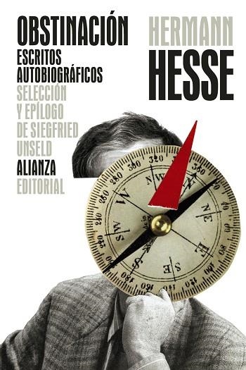 OBSTINACIÓN. ESCRITOS AUTOBIOGRAFICOS | 9788491818298 | HESSE, HERMANN