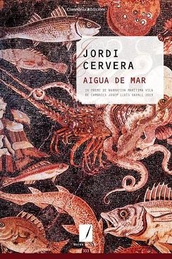 AIGUA DE MAR. IX PREMI DE NARRATIVA MARTIMA VILA DE CAMBRILS JOSEP LLUIS SAVALLL 2019 | 9788490349328 | CERVERA NOGUÉS , JORDI